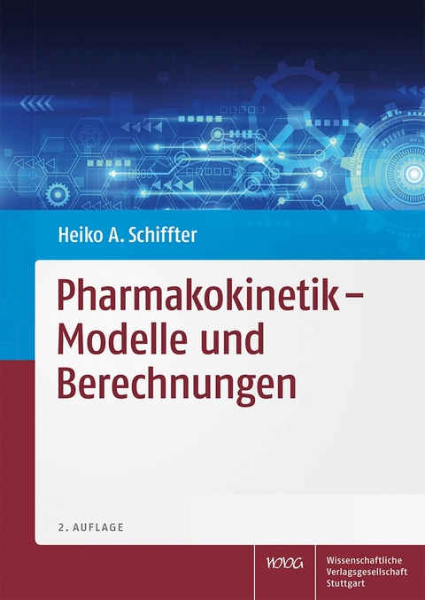 Pharmakokinetik - Modelle und Berechnungen -  Heiko A. Schiffter