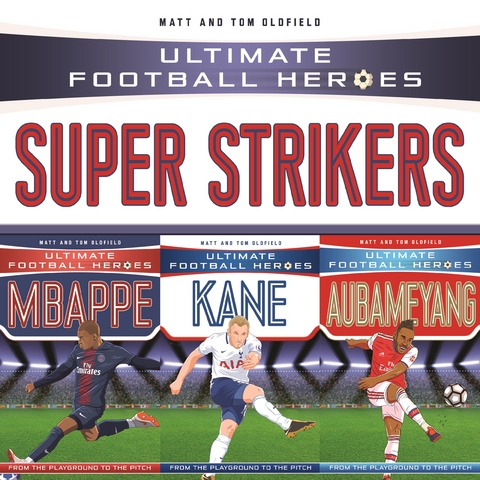 Ultimate Football Heroes Collection: Super Strikers -  Matt Oldfield Ltd