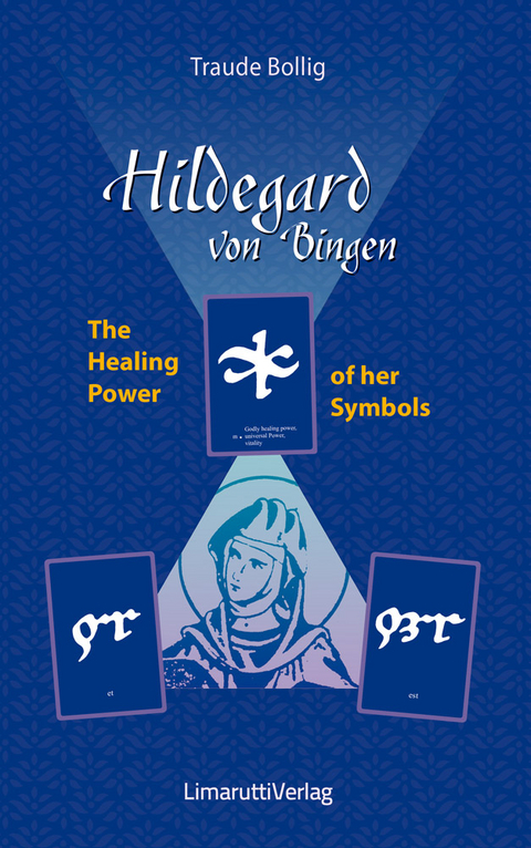 Hildegard von Bingen - The Healing Power of her Symbols - Traude Bollig