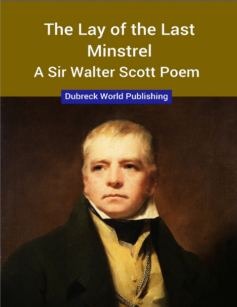 Lay of the Last Minstrel, a Sir Walter Scott Poem -  World Publishing Dubreck World Publishing