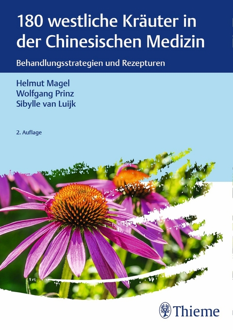 180 westliche Kräuter in der Chinesischen Medizin -  Helmut Magel,  Wolfgang Prinz,  Sibylle van Luijk