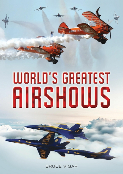 World's Greatest Airshows - Bruce Vigar