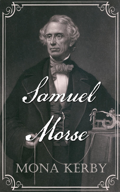 Samuel Morse -  Mona Kerby