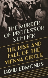 Murder of Professor Schlick -  DAVID EDMONDS