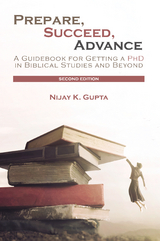 Prepare, Succeed, Advance -  Nijay K. Gupta