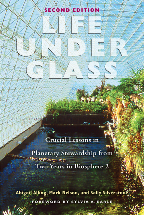 Life Under Glass -  Abigail Alling,  Mark Nelson,  Sally Silverstone