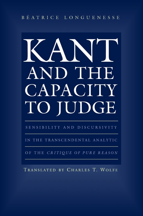 Kant and the Capacity to Judge -  Beatrice Longuenesse