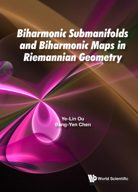 Biharmonic Submanifolds And Biharmonic Maps In Riemannian Geometry -  Chen Bang-yen Chen,  Ou Ye-lin Ou