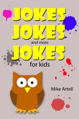 Jokes Jokes And More Jokes For Kids -  Mike Artell