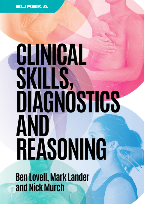 Eureka: Clinical Skills, Diagnostics and Reasoning -  Mark Lander,  Ben Lovell,  Nick Murch