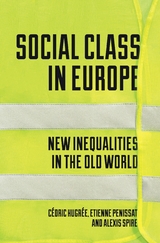 Social Class in Europe - Étienne Penissat, Cédric Hugrée, Alexis Spire