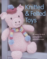 Knitted and Felted Toys - Halstead, Zoe