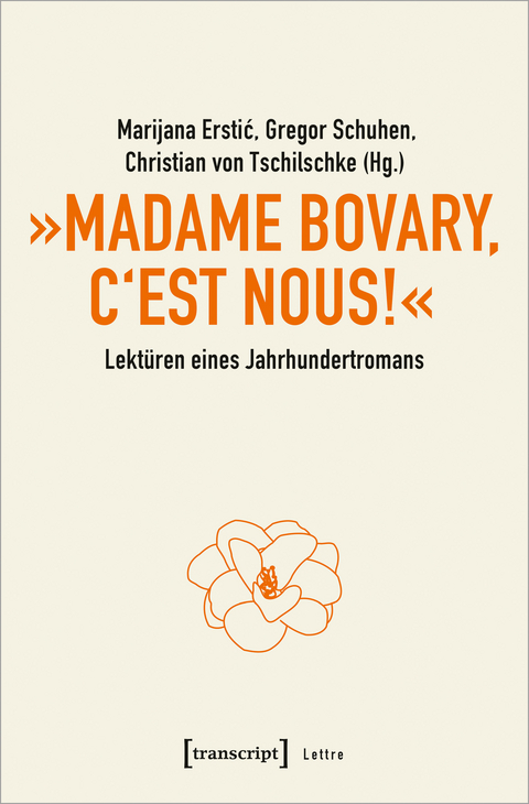 »Madame Bovary, c'est nous!« - Lektüren eines Jahrhundertromans - 