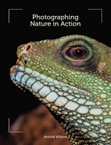 Photographing Nature in Action -  Arnold Wilson