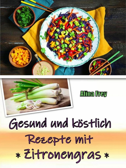 Gesund und köstlich - Alina Frey