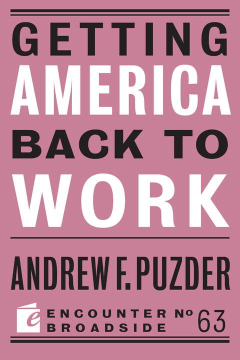 Getting America Back to Work - Andrew F. Puzder