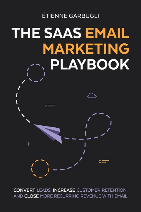 SaaS Email Marketing Playbook -  Etienne Garbugli