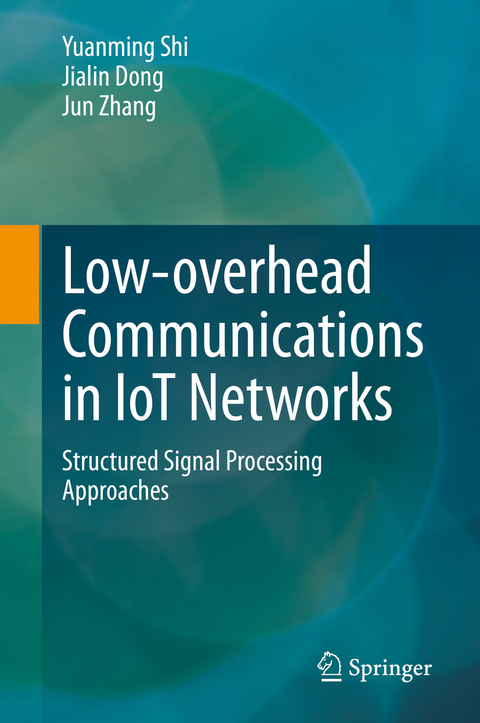 Low-overhead Communications in IoT Networks - Yuanming Shi, Jialin Dong, Jun Zhang