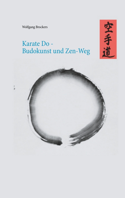 Karate Do - Budokunst und Zen-Weg -  Wolfgang Brockers