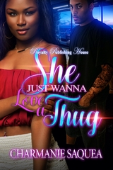 She Just Wanna Love a Thug -  Charmanie Saquea