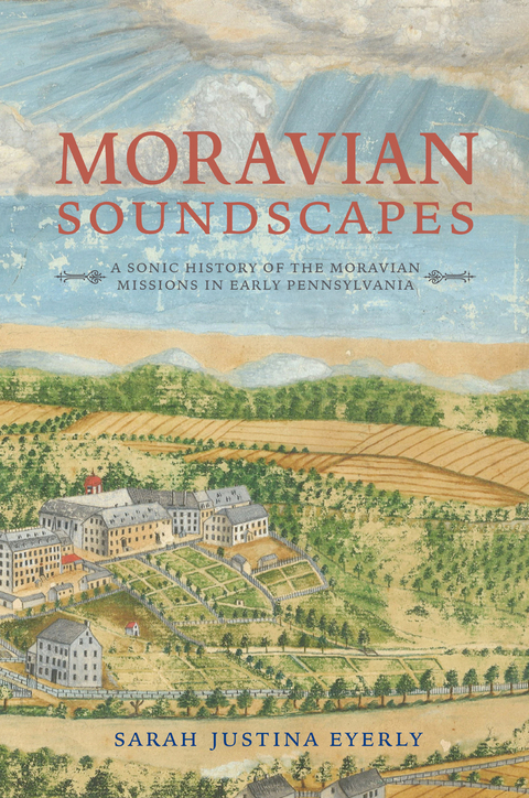 Moravian Soundscapes - Sarah Justina Eyerly