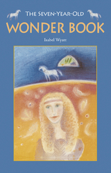 The Seven-Year-Old Wonder Book - Isabel Wyatt