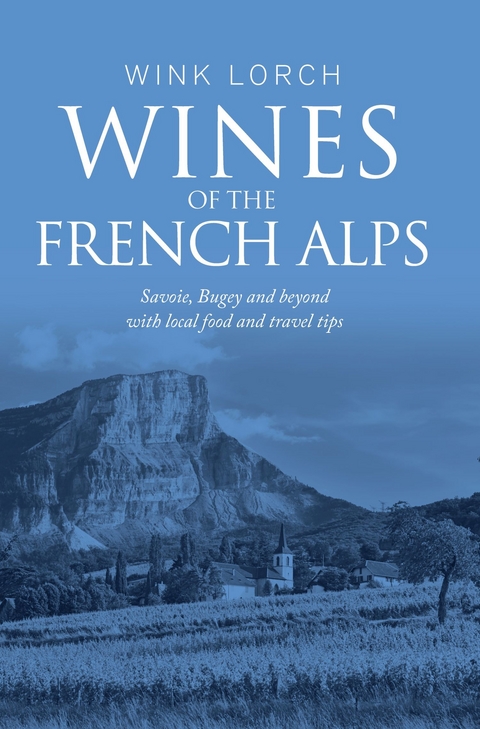 Wines of The French Alps - Wink Lorch