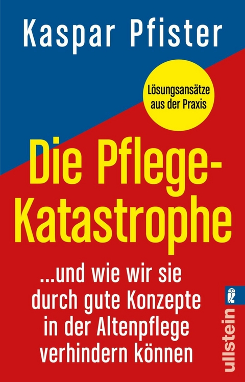 Die Pflegekatastrophe -  Kaspar Pfister