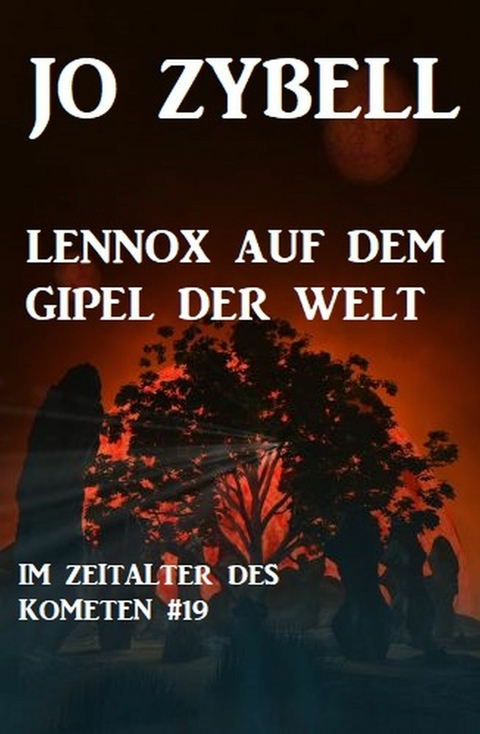 Das Zeitalter des Kometen #19: Lennox auf dem Gipfel der Welt -  Jo Zybell