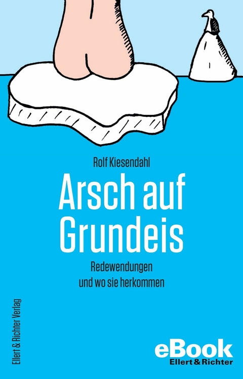 Arsch auf Grundeis - Rolf Kiesendahl