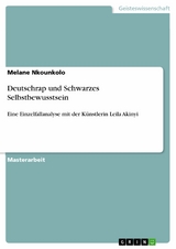 Deutschrap und Schwarzes Selbstbewusstsein. Kommunikative Verhandlungen der Identitäten von PoC-Künstlerinnen in der Gattung des Hip-Hops - Melane Nkounkolo