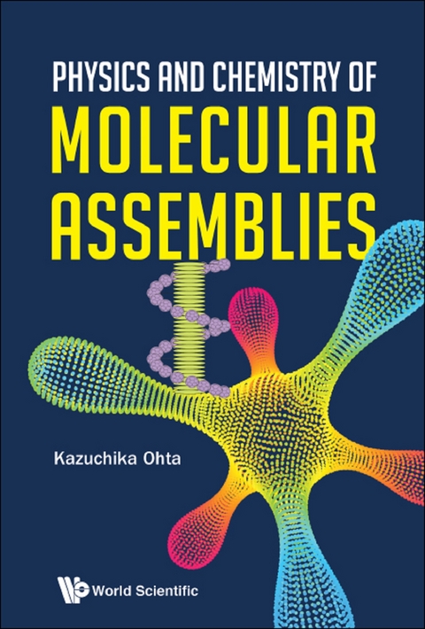 PHYSICS AND CHEMISTRY OF MOLECULAR ASSEMBLIES - Kazuchika Ohta