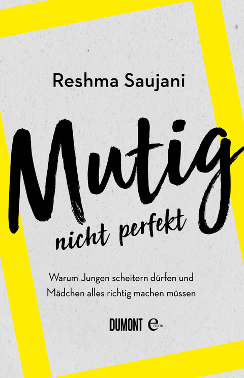 Mutig, nicht perfekt - Reshma Saujani