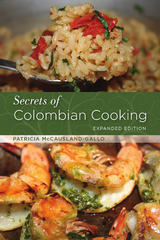 Secrets of Colombian Cooking, Expanded Edition -  Patricia McCausland-Gallo