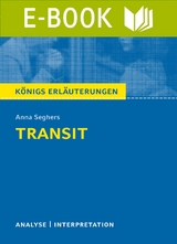 Transit. Königs Erläuterungen. - Anna Seghers