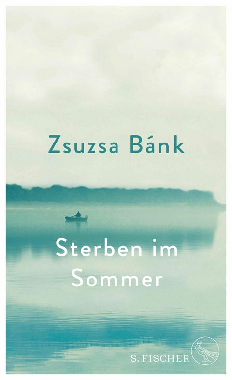 Sterben im Sommer -  Zsuzsa Bánk