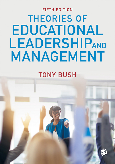 Theories of Educational Leadership and Management -  Tony Bush