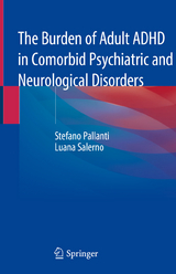 The Burden of Adult ADHD in Comorbid Psychiatric and Neurological Disorders - Stefano Pallanti, Luana Salerno