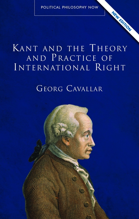 Kant and the Theory and Practice of International Right -  Georg Cavallar