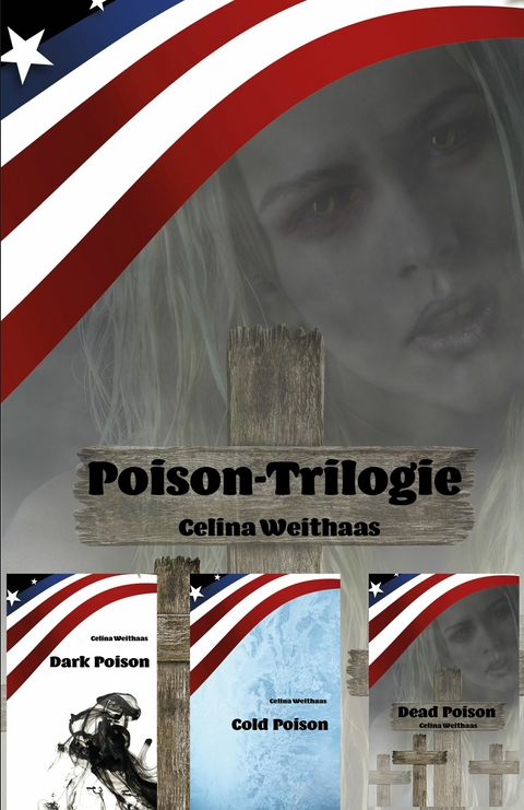 Poison-Trilogie - Celine Weithaas