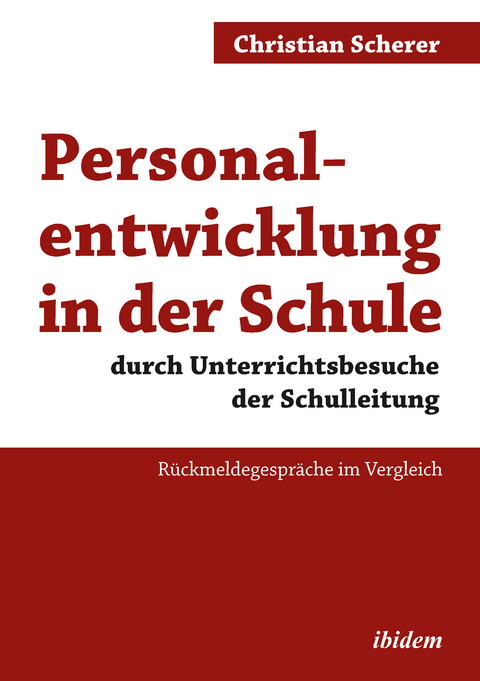 Personalentwicklung in der Schule durch Unterrichtsbesuche der Schulleitung - Christian Scherer