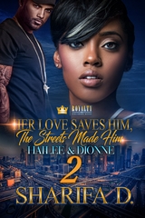 Her Love Saves Him, The Streets Made Him 2 -  Sharifa D.