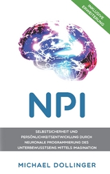 NPI - Neuronale Programmierung durch Imagination - Michael Dollinger