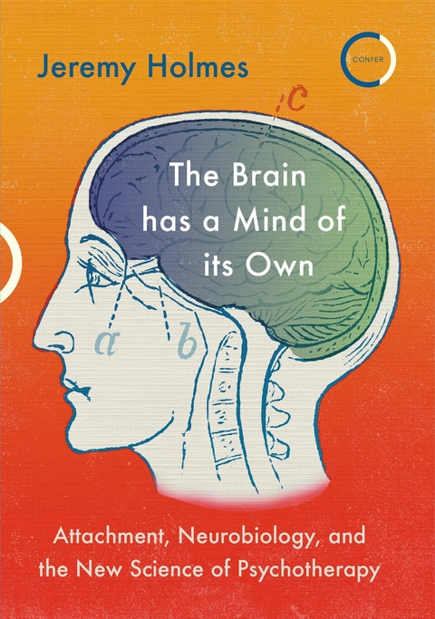 The Brain has a Mind of its Own - Jeremy Holmes