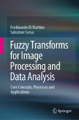 Fuzzy Transforms for Image Processing and Data Analysis - Ferdinando Di Martino, Salvatore Sessa