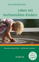 Leben mit hochsensiblen Kindern -  Susan Marletta-Hart