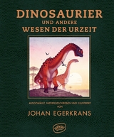 Dinosaurier und andere Wesen der Urzeit -  Johan Egerkrans