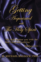 GETTING ACQUAINTED WITH THE HOLY SPIRIT -  PHD. R. MICHAEL BALDOCK