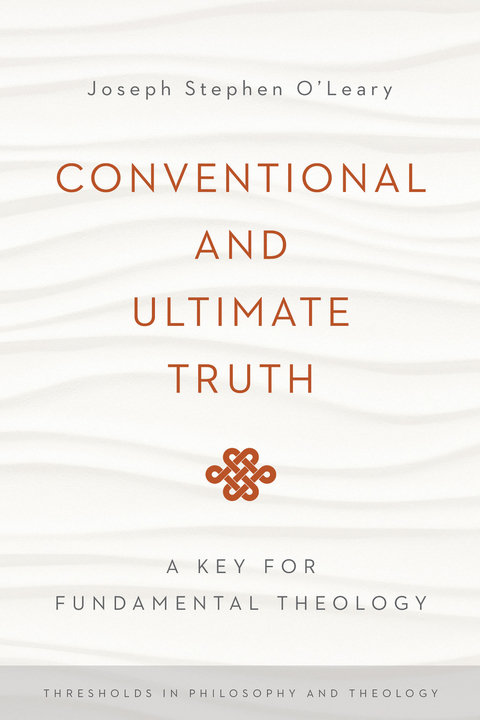 Conventional and Ultimate Truth -  Joseph Stephen O'Leary