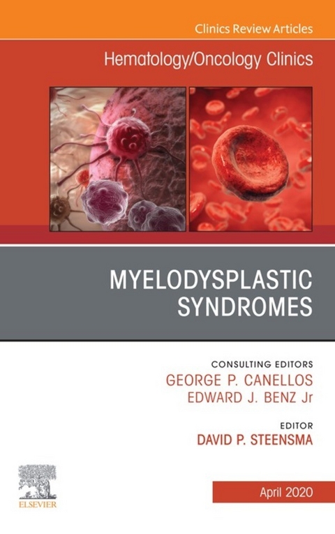 Myelodysplastic Syndromes An Issue of Hematology/Oncology Clinics of North America, E-Book -  David Steensma